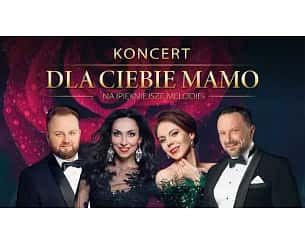 Bilety na koncert "Dla Ciebie Mamo" - KONCERT „DLA CIEBIE MAMO” w Gdańsku - 25-05-2024