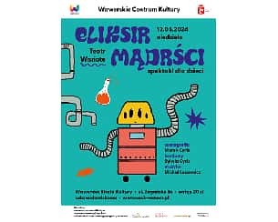 Bilety na koncert „Eliksir mądrości” - spektakl dla dzieci Teatru Wariate  / 12.05.2024 / WSK Międzylesie w Warszawie - 12-05-2024