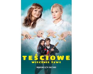 Bilety na spektakl Teściowe wiecznie żywe - Teatr Kamienica - Warszawa - 04-05-2024