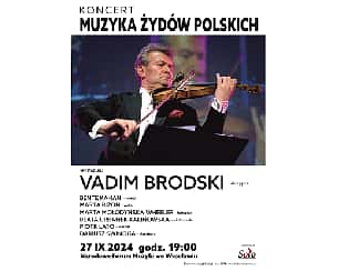 Bilety na koncert Vadim Brodski w koncercie Muzyka Żydów Polskich we Wrocławiu - 27-09-2024