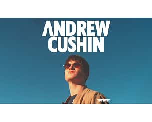 Bilety na koncert Andrew Cushin w Warszawie - 17-09-2024