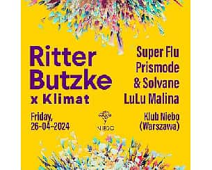 Bilety na koncert Ritter Butzke x Klimat | Super Flu, Prismode & Solvane, LuLu Malina w Warszawie - 26-04-2024