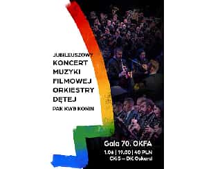 Bilety na koncert „2 x 70” Jubileuszowy koncert muzyki filmowej Orkiestry Dętej PAK KWB Konin Gala 70. OKFA  - 01-06-2024