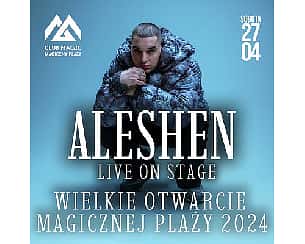 Bilety na koncert ALESHEN | MAGICZNA PLAŻA w Bukowie - 27-04-2024