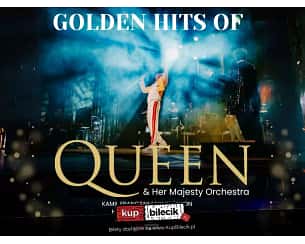 Bilety na koncert Golden hits of QUEEN - z orkiestrą symfoniczną - Golden Hits of Queen & Her Majesty Orchestra w Łodzi - 16-03-2025