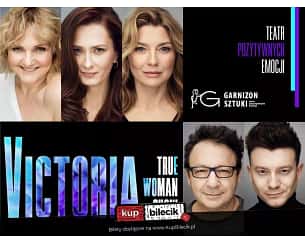 Bilety na spektakl Victoria / True Woman Show - Garnizon Sztuki - teatr pozytywnych emocji. - Warszawa - 24-05-2024