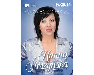 Bilety na koncert Podwieczorek z... Hanną Śleszyńską w Kutnie - 14-05-2024