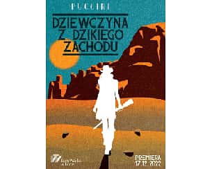 Bilety na koncert DZIEWCZYNA Z DZIKIEGO ZACHODU  w Łodzi - 05-03-2023