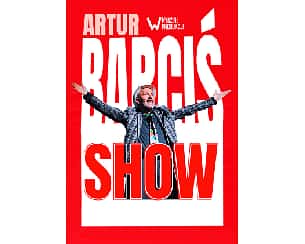 Bilety na kabaret Artur Barciś Show w Poznaniu - 13-07-2024