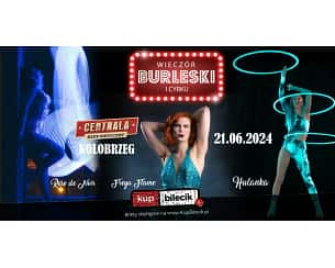 Bilety na spektakl Burlesque and Circus - Burleska by Rose de Noir w Centrali - Kołobrzeg - 21-06-2024