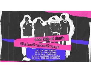 Cool Kids of Death + WaluśKraksaKryzys we Wrocławiu