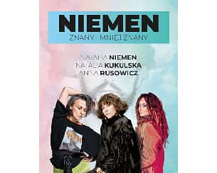 Bilety na koncert Niemen Znany i Mniej Znany: Natalia Niemen, Natalia Kukulska, Anna Rusowicz w Rybniku - 26-10-2024
