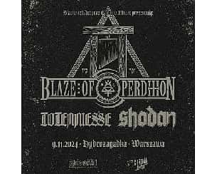 Bilety na koncert BLAZE OF PERDITION / TOTENMESSE / SHODAN - Warszawa, Hydrozagadka - 09-11-2024