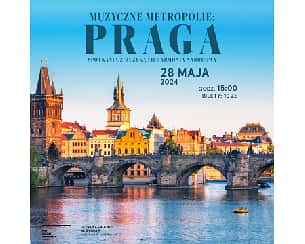 Bilety na koncert "Muzyczne metropolie: Praga" SPOTKANIA Z MUZYKĄ Filharmonia Narodowa w Warszawie - 28-05-2024