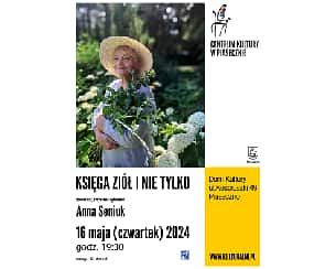 Bilety na spektakl KSIĘGA ZIÓŁ I NIE TYLKO - ANNA SENIUK - Piaseczno - 16-05-2024