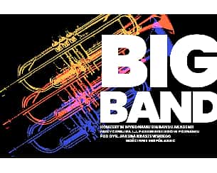 Bilety na koncert Big-Bandu  Akademii Muzycznej im. I.J. Paderewskiego w Poznaniu     - 12-05-2024