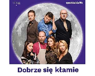 Bilety na spektakl Dobrze się kłamie | Warszawa - 06-07-2024