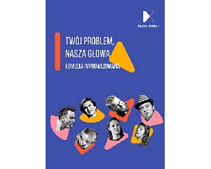 Bilety na spektakl Twój Problem Nasza Głowa! Rejonowa Komedia Improwizowana - Kraków - 29-06-2024