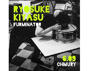 Bilety na koncert RYOSUKE KIYASU [Japonia] • solo snare performance + FURMINATOR w Warszawie - 06-09-2024