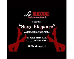 Bilety na spektakl „Sexy Elegance” - burleskowo-kabaretowy show - Warszawa - 12-05-2024