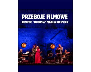 Bilety na koncert Jerzy „Duduś” Matuszkiewicz - Przeboje filmowe w Warszawie - 12-06-2024