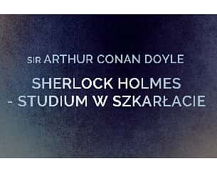 Bilety na spektakl Sherlock Holmes - Studium w Szkarłacie  - Tarnów - 15-06-2024