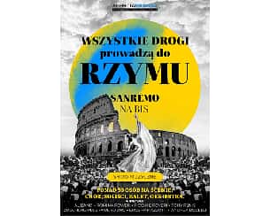 Bilety na koncert WSZYSTKIE DROGI PROWADZĄ  DO RZYMU- SAN REMO NA BIS  w Ciechanowie - 07-10-2024