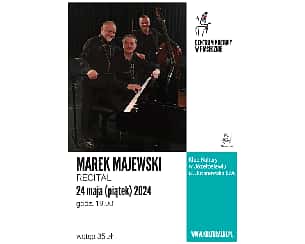Bilety na koncert MAREK MAJEWSKI. RECITAL w Józefosławiu - 24-05-2024