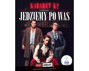 Bilety na kabaret K2 - "Jedziemy po Was" w Pasłęku - 12-04-2024