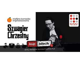Bilety na kabaret Byrfyfyr - Szwagier Chrzestny | mafijna komedia improwizowana w Krakowie - 07-05-2024