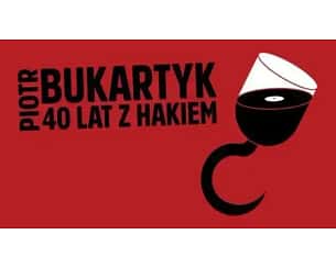 Bilety na koncert Piotr Bukartyk & Ajagore: 40 lat z hakiem - Piotr Bukartyk: 40 lat z hakiem w Obornikach - 26-04-2024