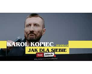 Bilety na kabaret Karol Kopiec - "Jak dla siebie" w Legionowie - 22-09-2024