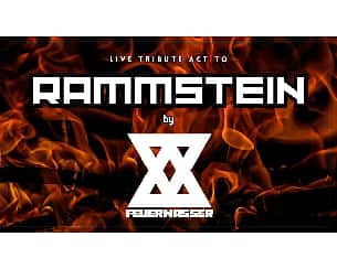 Bilety na koncert Live Tribute Act To RAMMSTEIN by FEUERWASSER - Koncert Feuerwasser w Gdyni - 10-05-2024