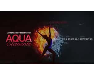 Bilety na koncert Aqua Show "Elements" w Warszawie - 31-05-2024
