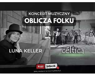 Bilety na koncert Celtica & Luna Keller - Oblicza folku we Wrocławiu - 16-05-2024
