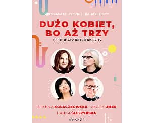 Bilety na spektakl Dużo kobiet, bo aż trzy - A. Andrus, J. Kołaczkowska, H. Śleszyńska, M. Umer - Kraków - 05-12-2024