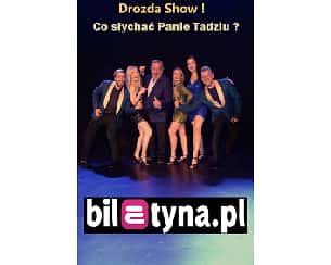 Bilety na kabaret Drozda show,czyli co nowego Panie Tadziu w Białymstoku - 03-11-2024