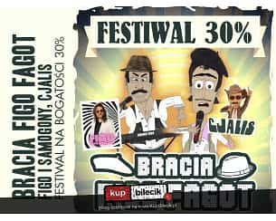 Bilety na Festiwal na Bogatości 30%: Bracia Figo Fagot, Figo i Samogony, Cjalis