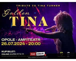 Bilety na koncert Golden Tina - Tribute to Tina Turner w Opolu - 26-07-2024