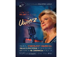 Bilety na koncert "Uwierz" - recital jubileuszowy Stanisławy Celińskiej w Wieliszewie - 16-06-2024