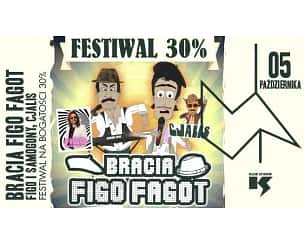 Bilety na Festiwal na Bogatości 30%: Bracia Figo Fagot, Figo i Samogony, Cjalis