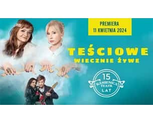 Bilety na spektakl Teściowe wiecznie żywe - Warszawa - 28-12-2024