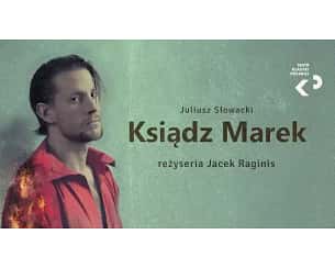 Bilety na spektakl Teatr Klasyki Polskiej "Ksiądz Marek" - Warszawa - 15-06-2024