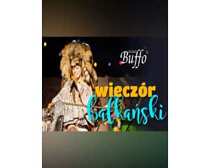Bilety na spektakl Wieczór Bałkański - Warszawa - 02-02-2024