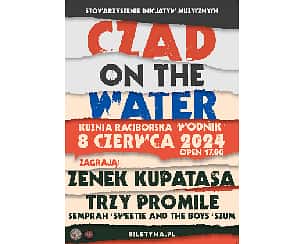 Bilety na koncert Czad on the water - Zenek Kupatasa, Trzy Promile, Semprah, Sweetie and the Boys, Szum w Kuźni Raciborskiej - 08-06-2024