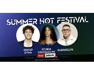 Bilety na Summer Hot Festival - Sylwia Grzeszczak, Oskar Cyms, Kubańczyk