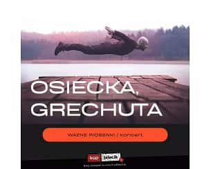 Bilety na koncert Osiecka, Grechuta - ważne piosenki - Koncert z okazji dnia Matki w Ostródzie! - 26-05-2024