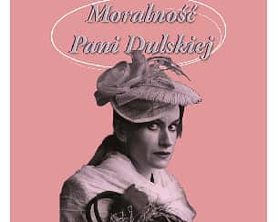 Bilety na spektakl Moralność Pani Dulskiej | Teatr Kloszart - Olsztyn - 11-05-2024