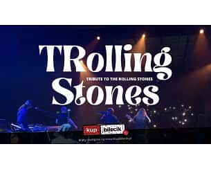 Bilety na koncert TRolling Stones - Tribute to The Rolling Stones w Bydgoszczy - 05-05-2024