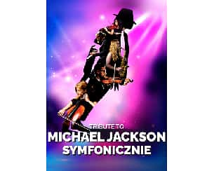 Bilety na koncert Tribute to Michael Jackson Symfonicznie w Łodzi - 18-09-2024